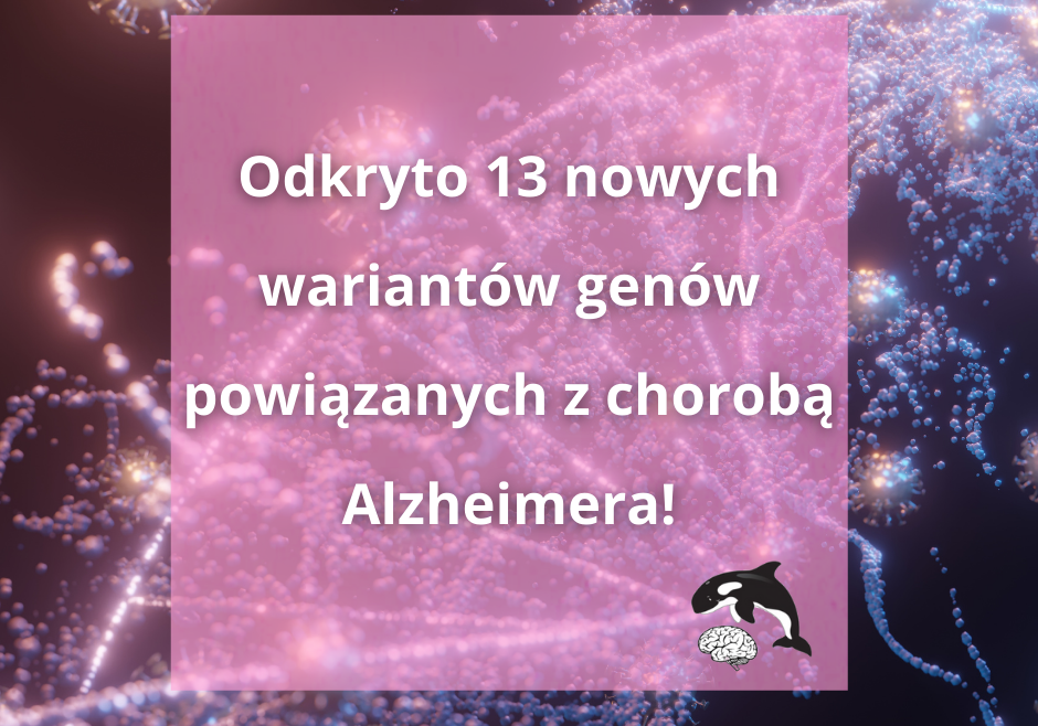 Odkryto 13 nowych mutacji genów związanych z chorobą Alzheimera!