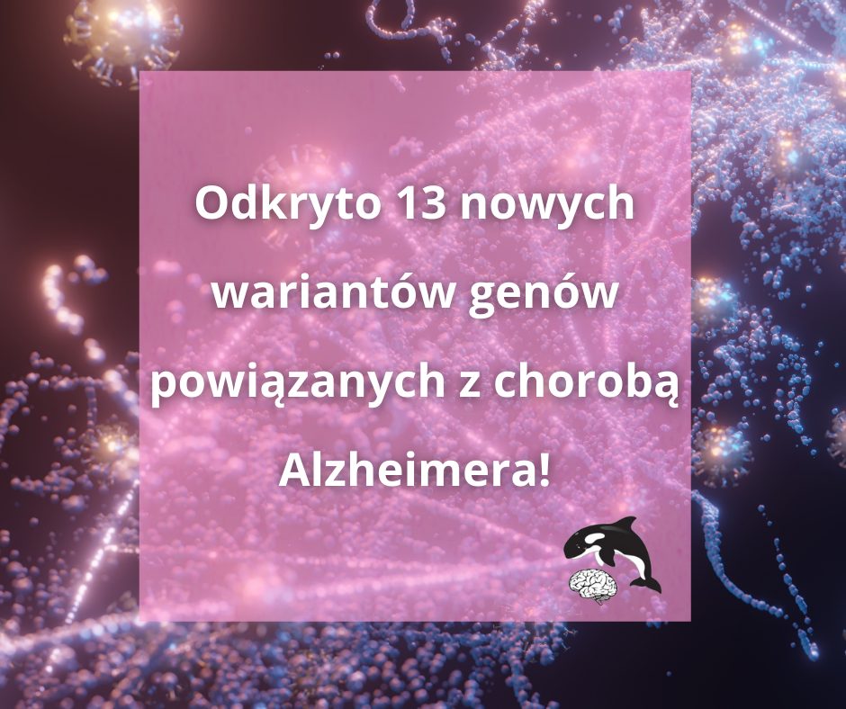 Odkryto 13 nowych mutacji genów związanych z chorobą Alzheimera!