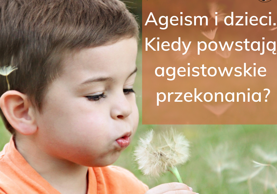 Kiedy kształtują się ageistowskie uprzedzenia? Ageism a dzieci