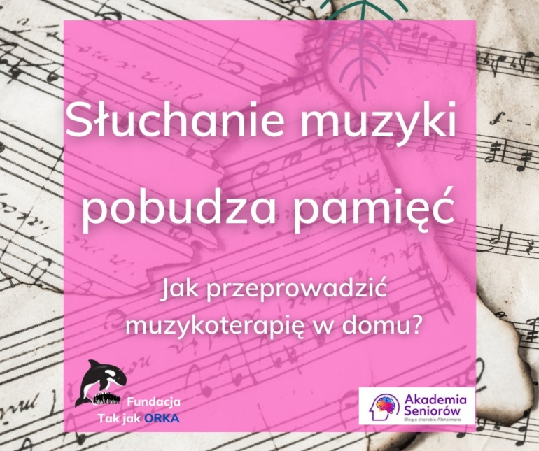 Muzyka: pobudzanie pamięci i domowa arteterapia przy otępieniu