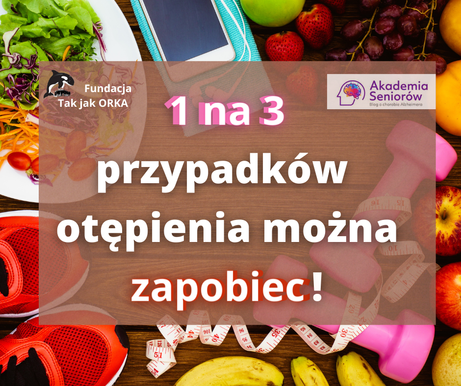 1 na 3 przypadków otępienia można zapobiec!