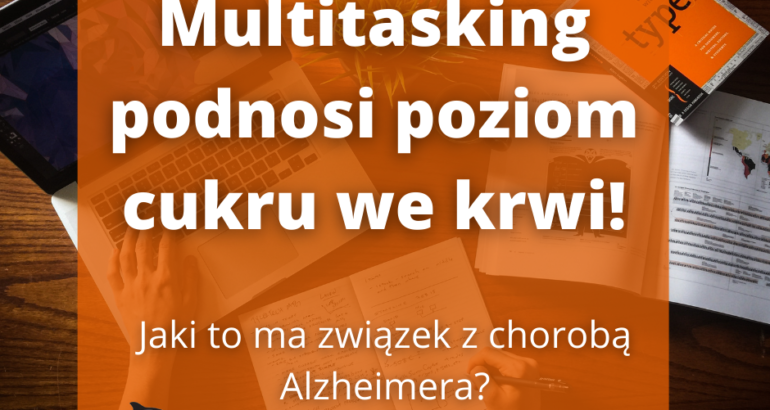 Multitasking podnosi poziom cukru we krwi!