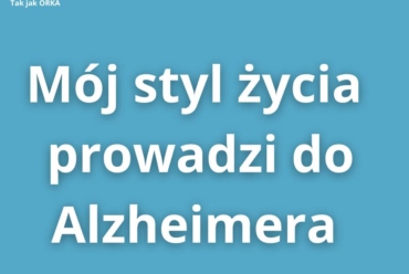 Mój styl życia prowadzi do choroby Alzheimera. A Twój?