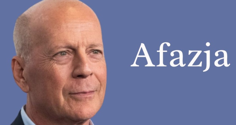 Afazja: z czym zmaga się (nie tylko) Bruce Willis?