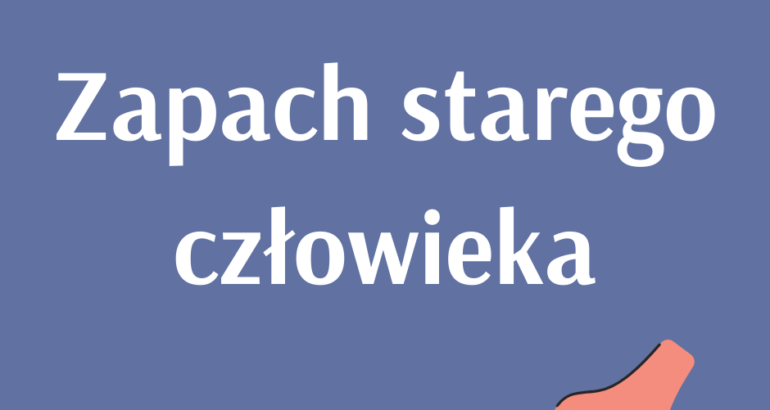 Zapach starego człowieka